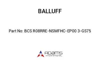 BCS R08RRE-NSMFHC-EP00	3-GS75								