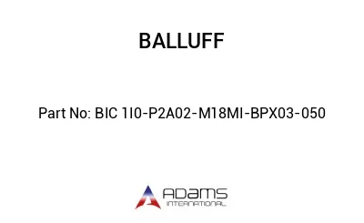 BIC 1I0-P2A02-M18MI-BPX03-050									