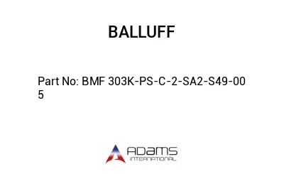 BMF 303K-PS-C-2-SA2-S49-00	5								