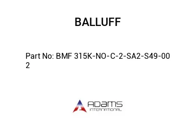 BMF 315K-NO-C-2-SA2-S49-00	2								