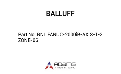 BNL FANUC-2000iB-AXIS-1-3 ZONE-06									