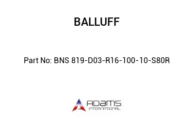 BNS 819-D03-R16-100-10-S80R									