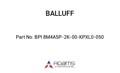 BPI 8M4A5P-2K-00-KPXL0-050									