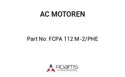 FCPA 112 M 2 /PHE